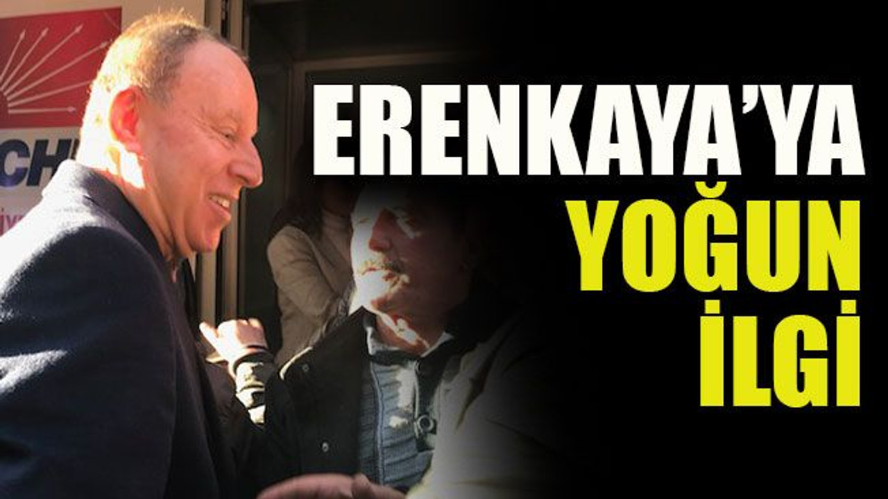 Erenkaya’ya yoğun ilgi
