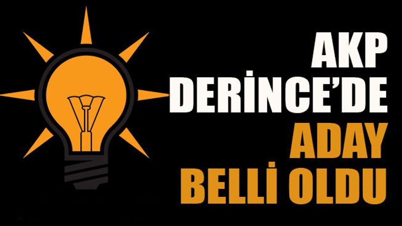AKP Derince’de aday belli oldu