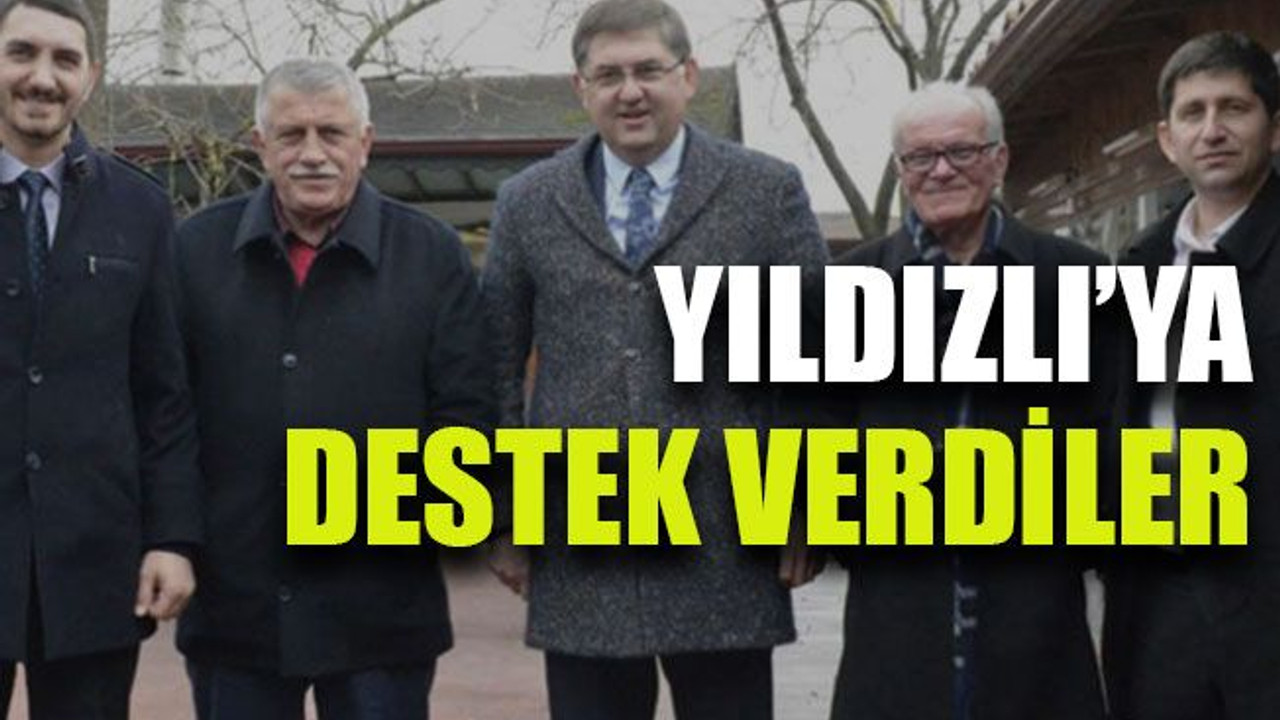 Yıldızlı’ya destek verdiler