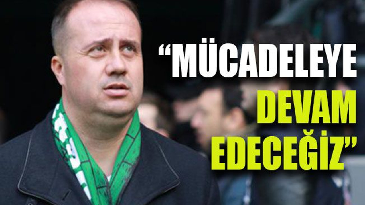 Dinçel: “Mücadeleye devam edeceğiz”