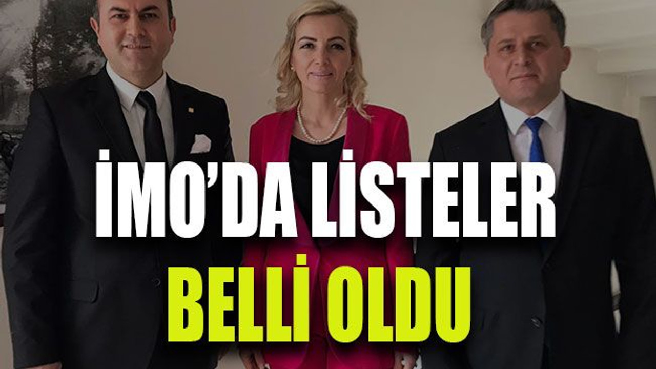 İMO’da listeler belli oldu