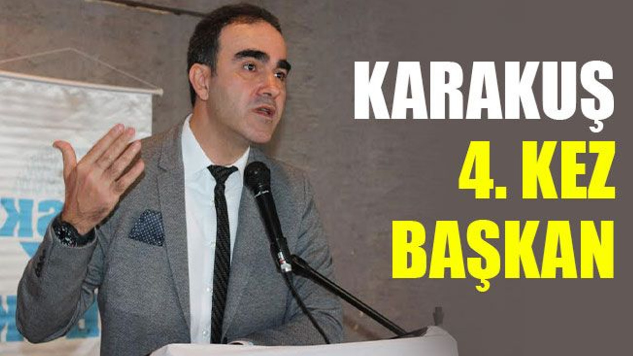 Karakuş 4.kez başkan!