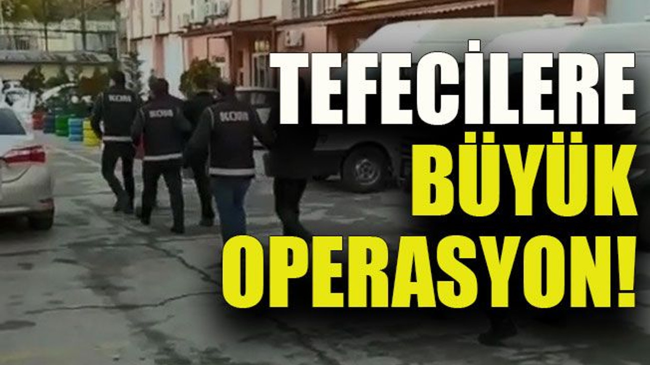 Kocaeli’de tefecilere büyük operasyon!