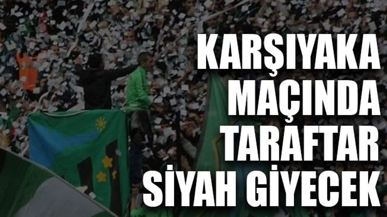 Karşıyaka maçında taraftar siyah giyecek