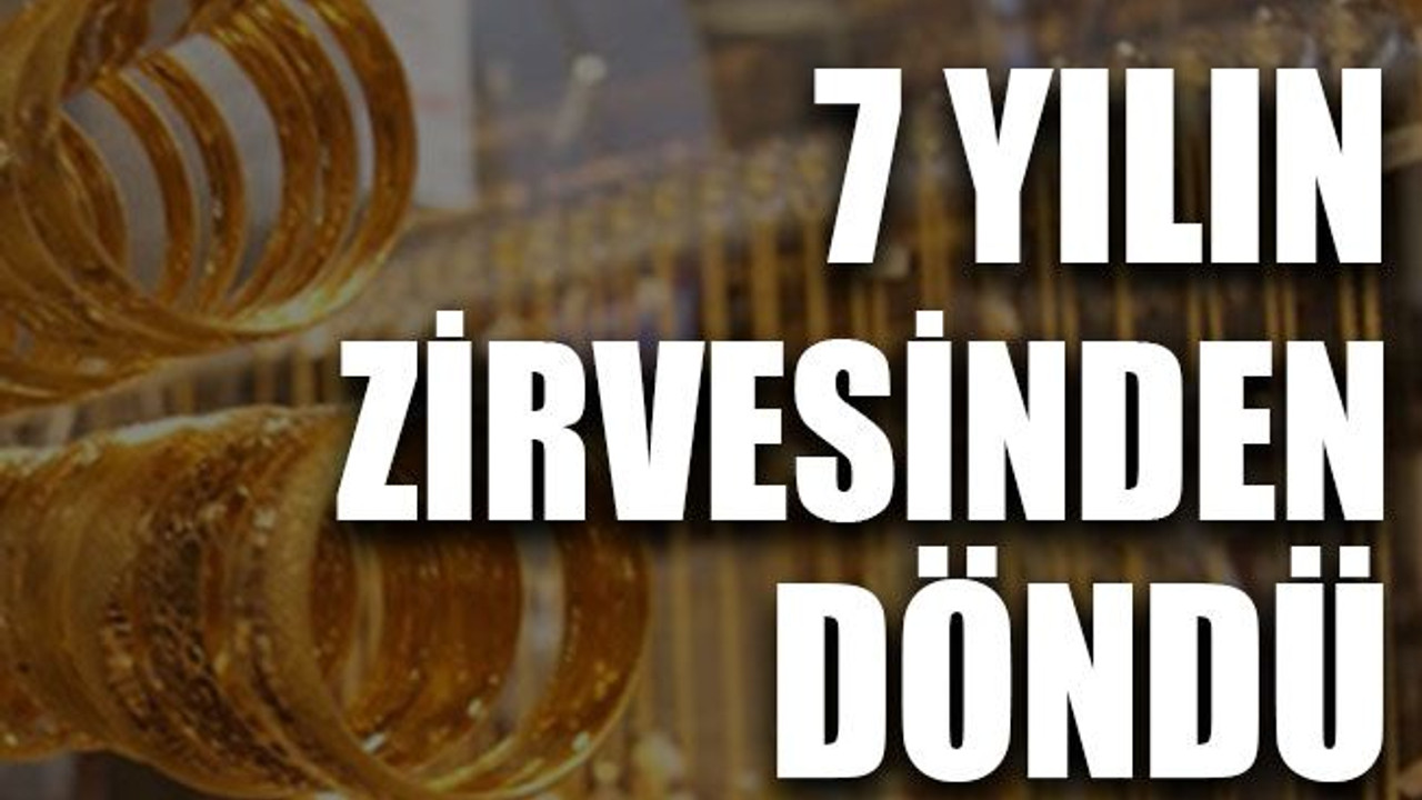 7 yılın zirvesinden döndü