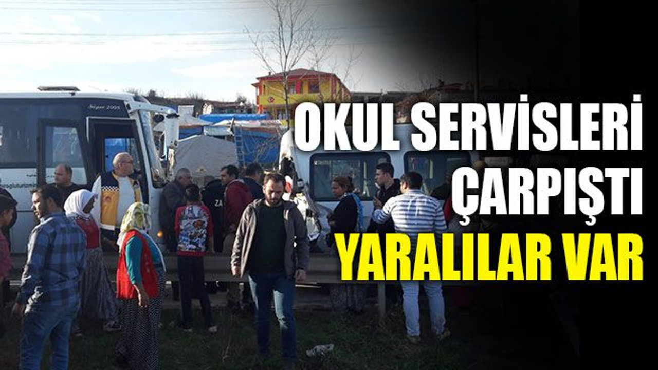 Okul servisleri çarpıştı, yaralılar var