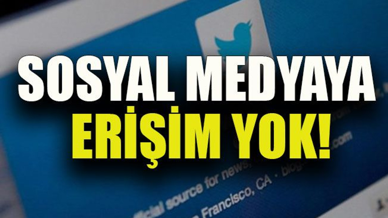 Sosyal medyaya erişim yok!