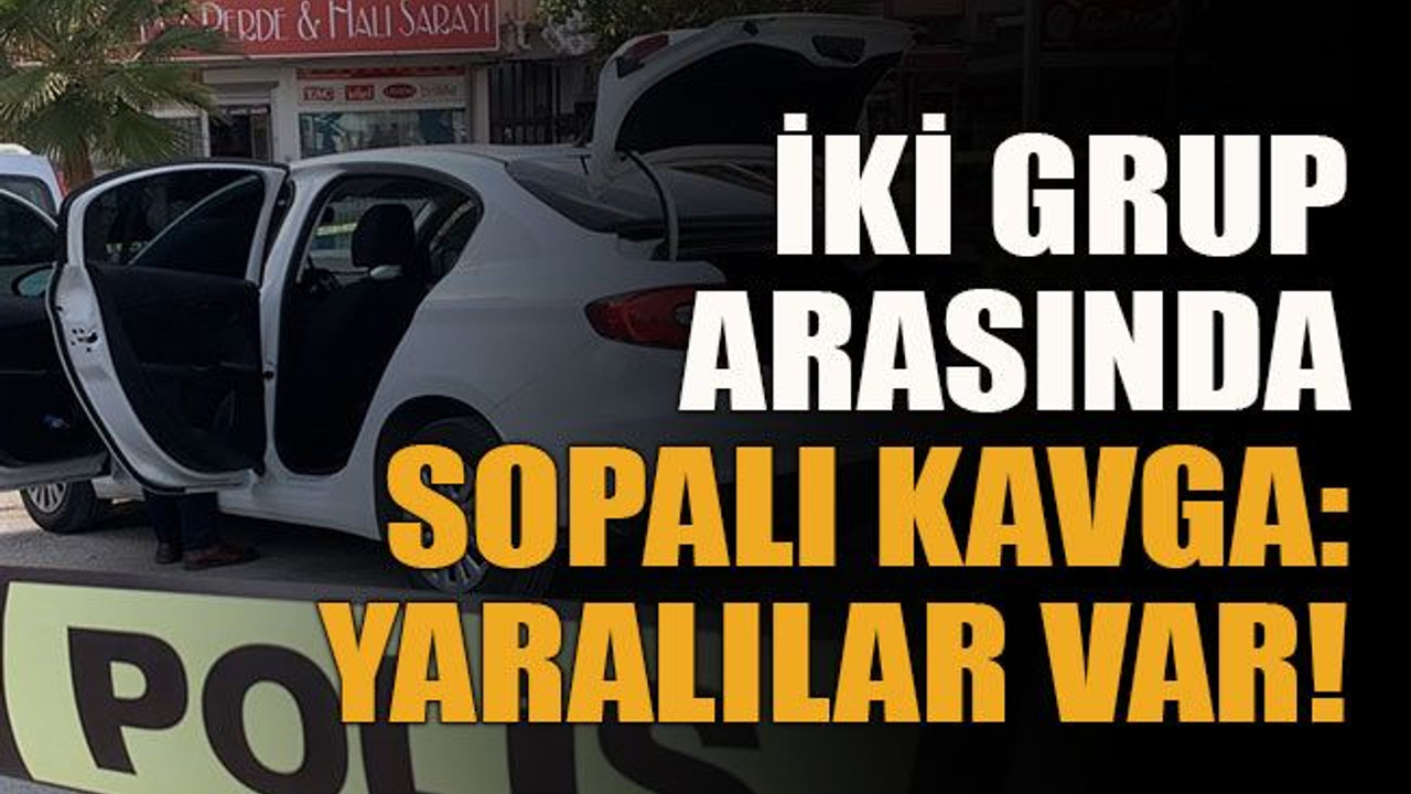 İki grup arasında sopalı kavga: Yaralılar var!