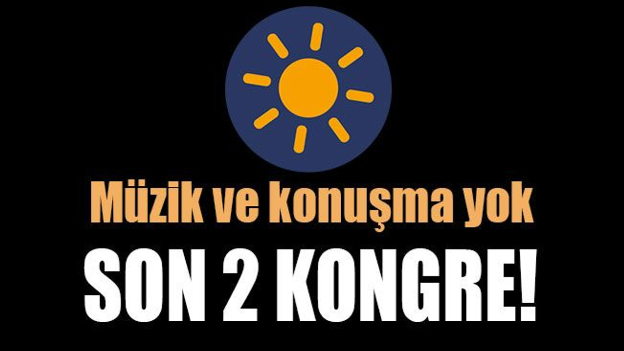 Müzik ve konuşma yok Son 2 kongre!