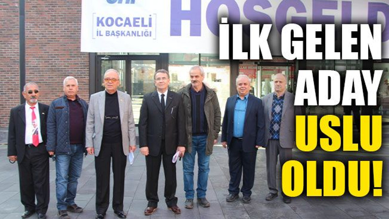 İlk gelen aday Bozkurt Uslu oldu