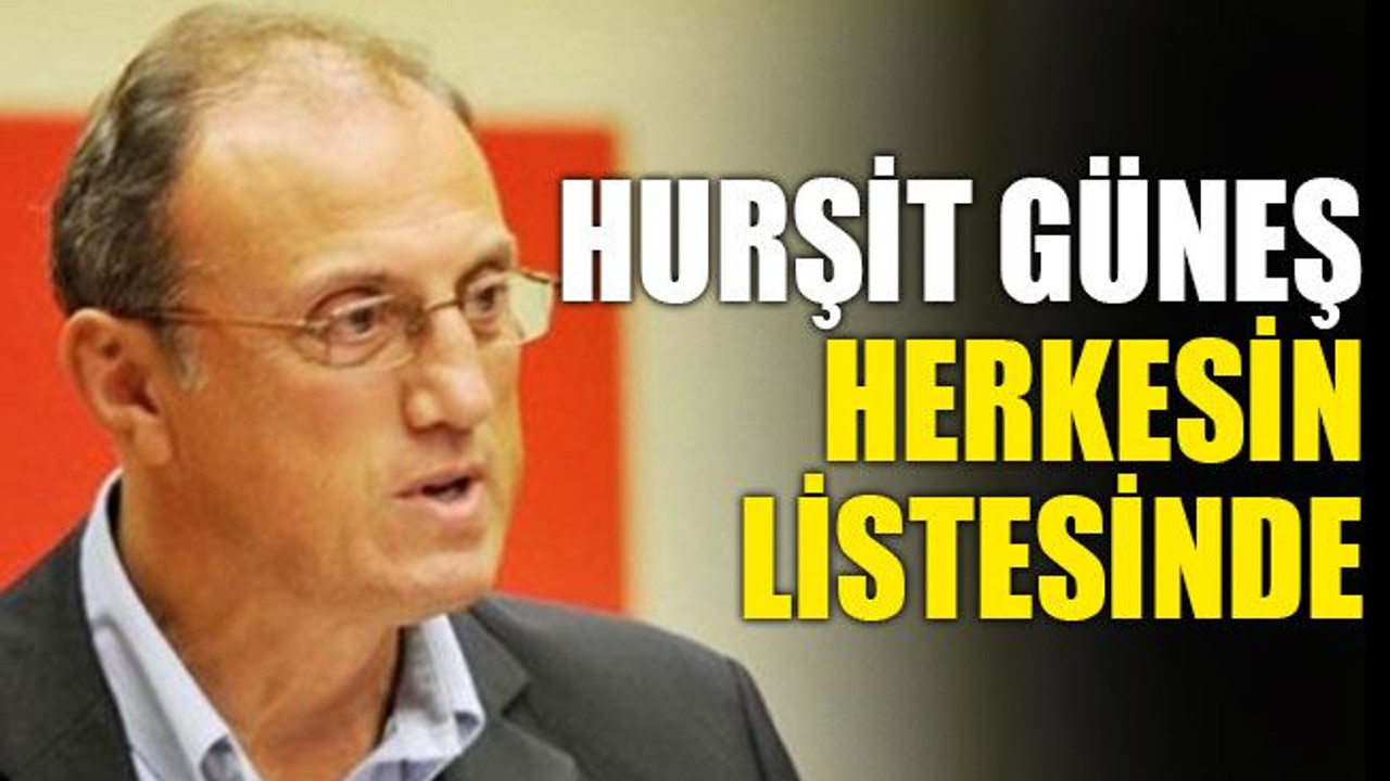 Hurşit Güneş, herkesin listesinde