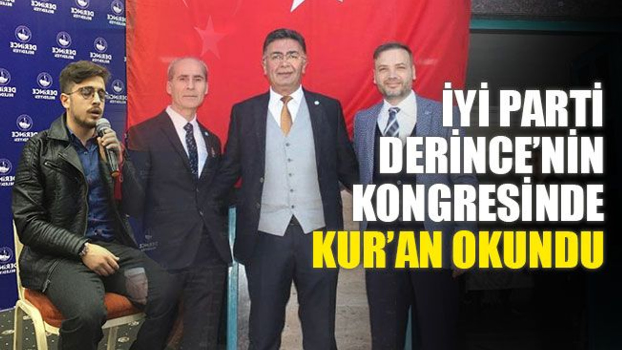 İYİ Parti Derince’de Kur’an tilavetli kongre