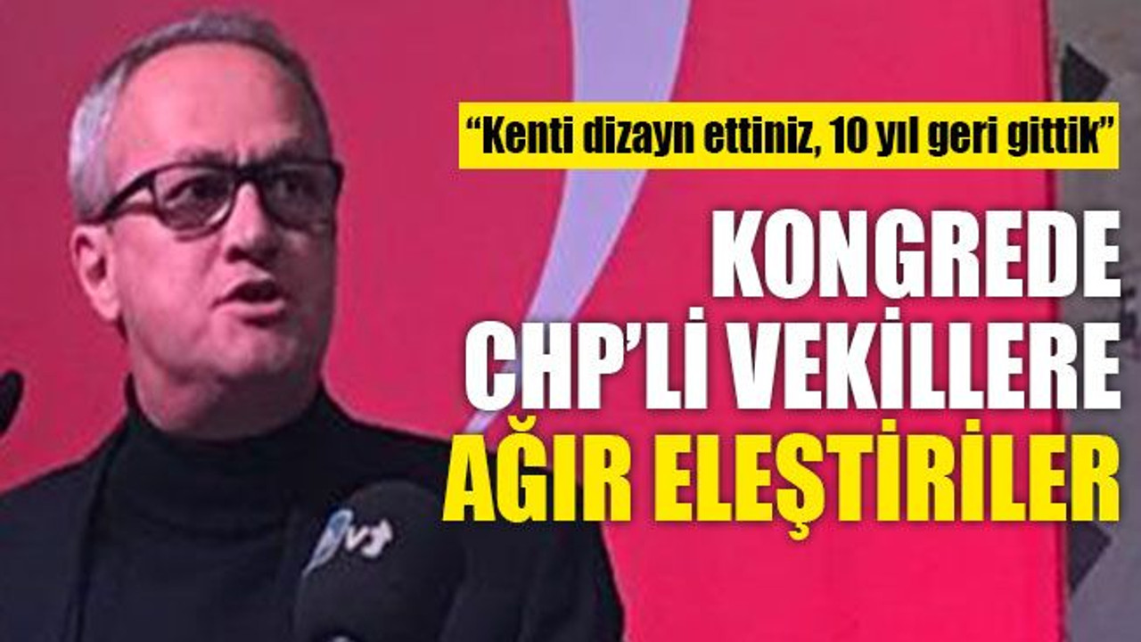 CHP'li vekillere seslendi: Kenti dizayn ettiniz, 10 yıl geri gittik