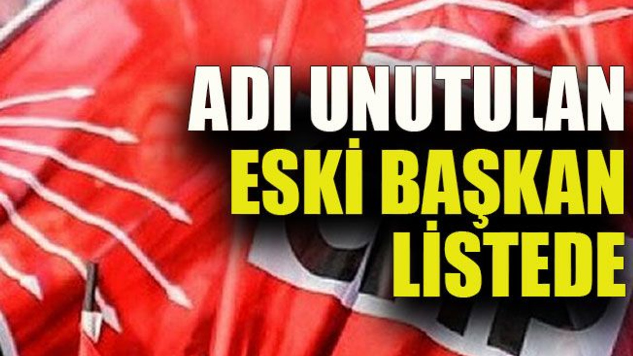 Adı unutulan eski başkan listede
