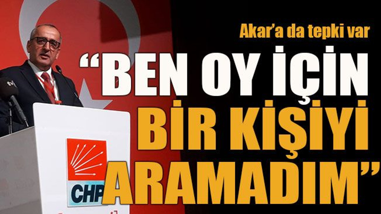 “Ben oy için bir kişiyi aramadım”