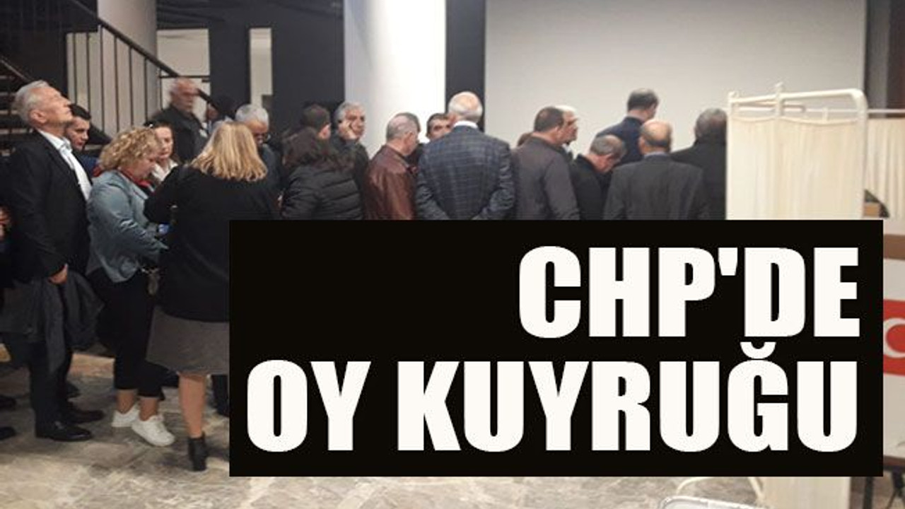 CHP'de oy kuyruğu