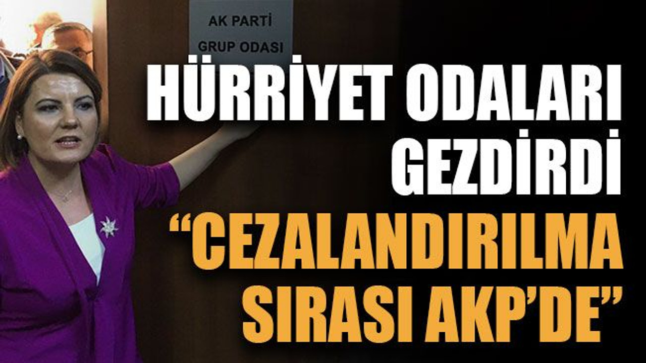 Hürriyet odaları gezdirdi “Cezalandırılma sırası AKP’de”