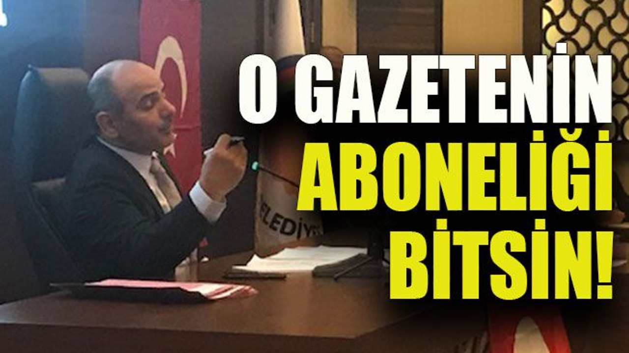 O gazetenin aboneliği bitsin!