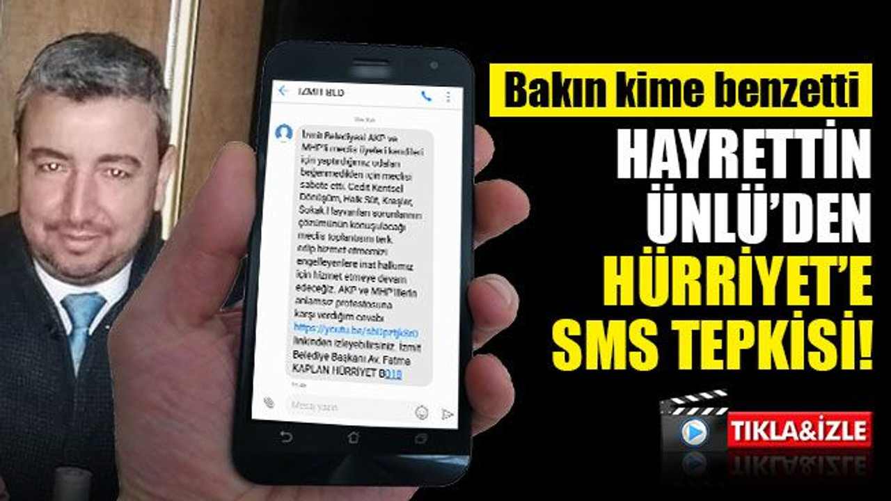 Hayrettin Ünlü’den, Hürriyet’e SMS tepkisi! Bakın kime benzetti!