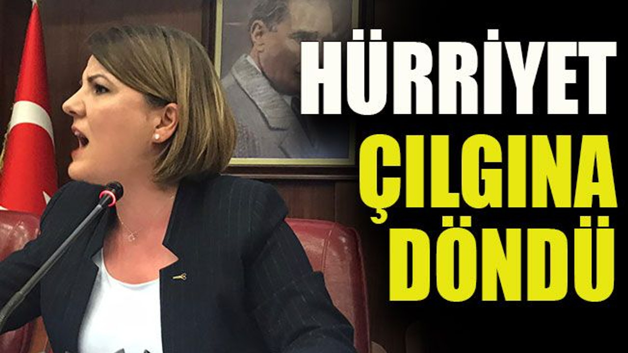 Hürriyet çılgına döndü