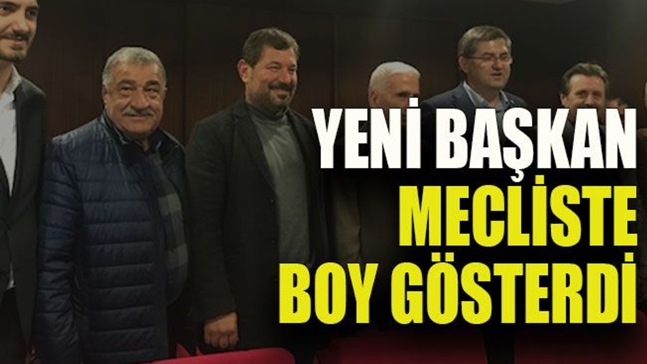 Yeni başkan mecliste boy gösterdi