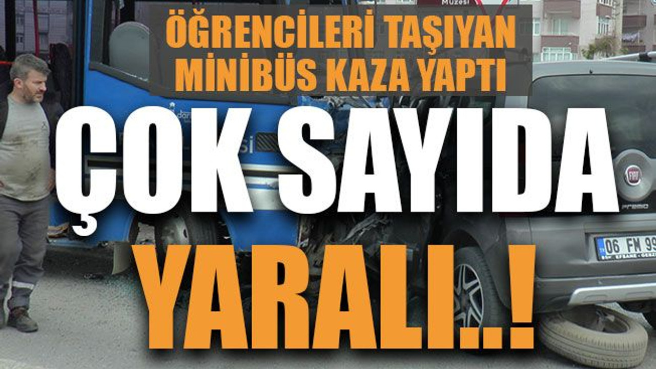 Öğrencileri taşıyan minibüs kaza yaptı: Çok sayıda yaralı..!