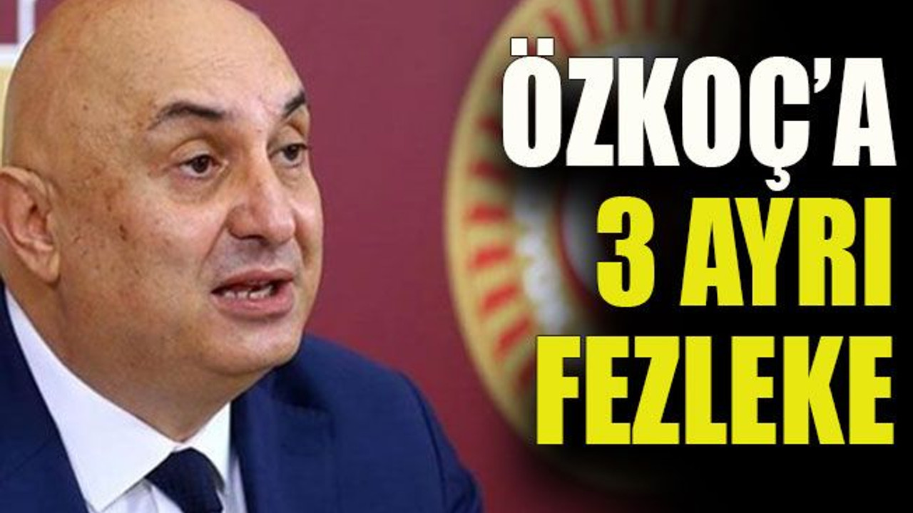 Özkoç’a 3 ayrı fezleke
