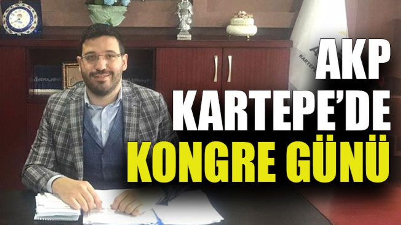 AKP Kartepe’de kongre günü