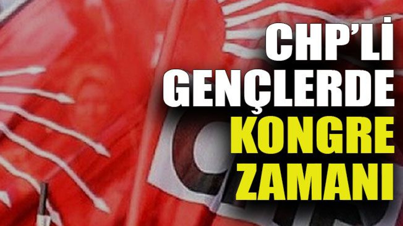 CHP’li gençlerde kongre zamanı
