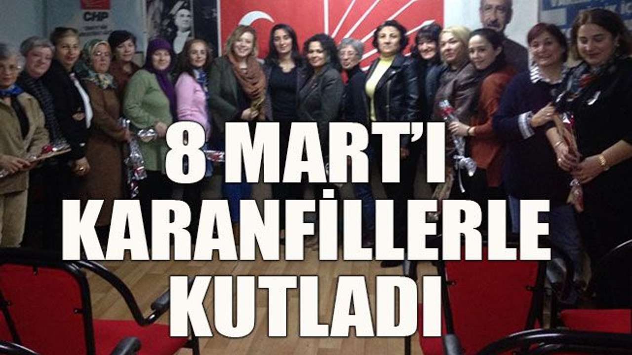 8 Mart’ı karanfillerle kutladı