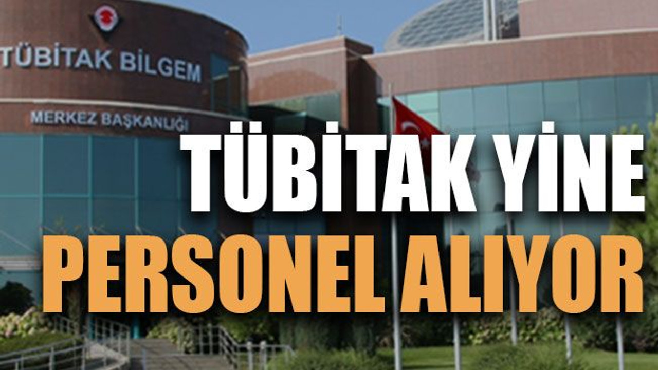TÜBİTAK yine personel alıyor