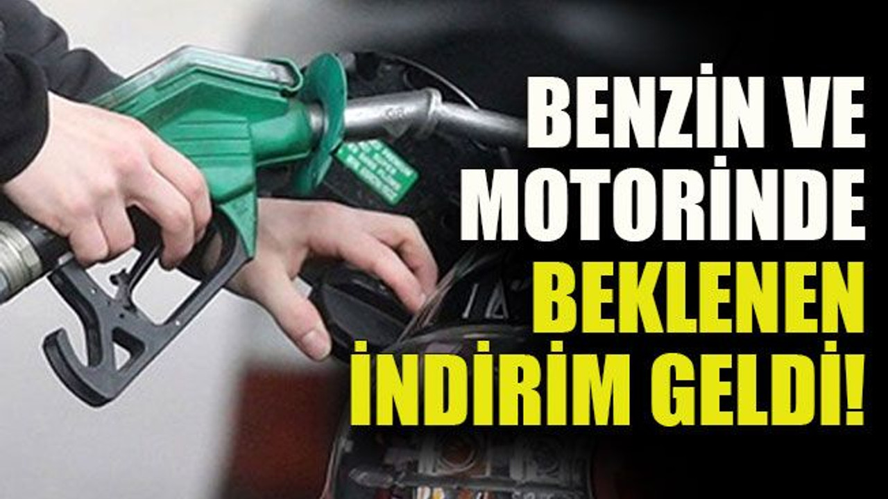 Benzin ve motorinde beklenen indirim geldi!