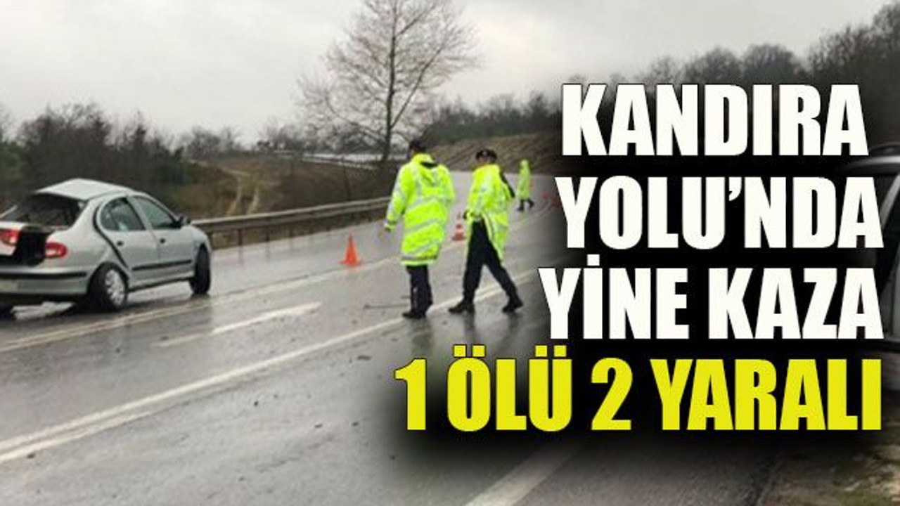 Kandıra Yolu’nda yine kaza: 1 ölü 2 yaralı