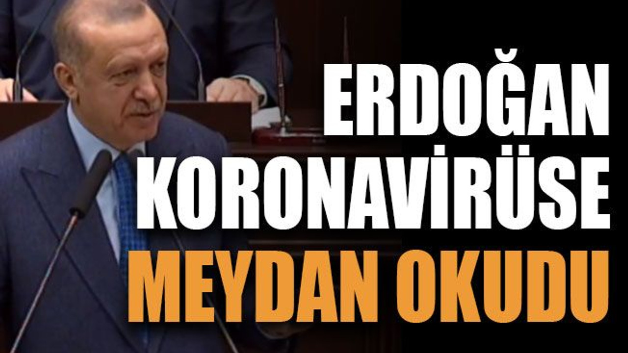 Erdoğan koronavirüse meydan okudu