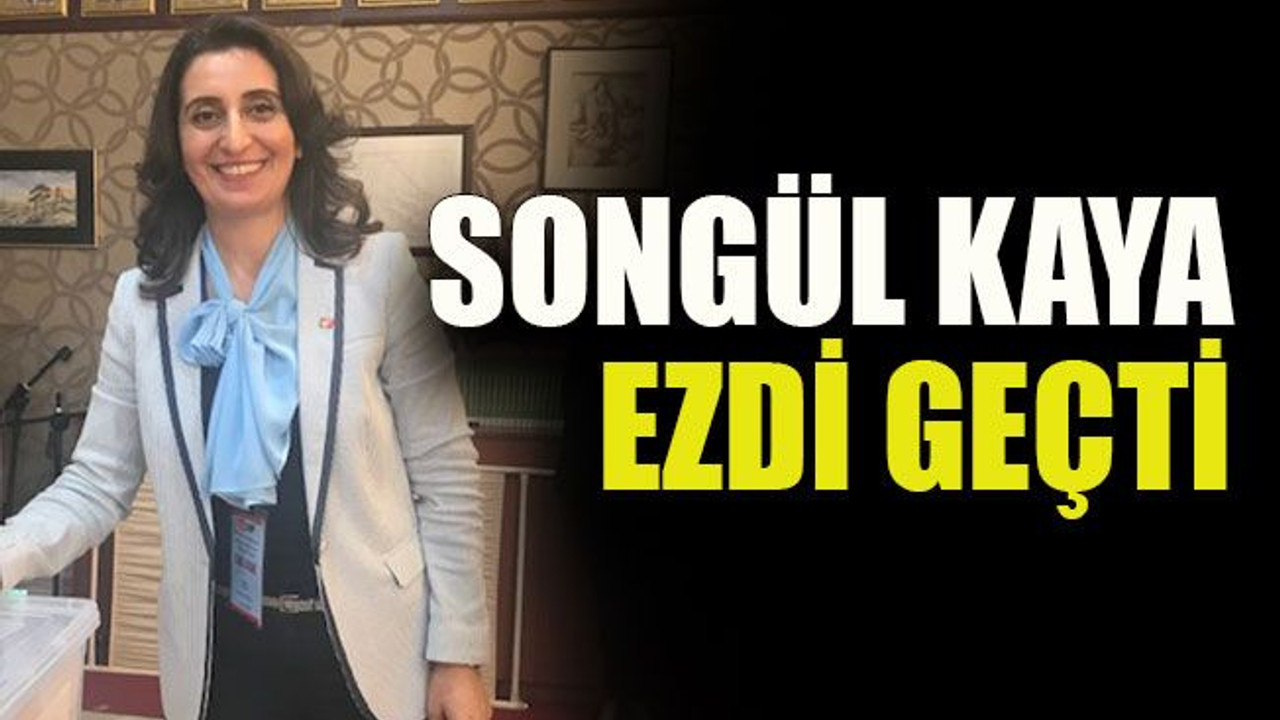 Songül Kaya ezdi geçti