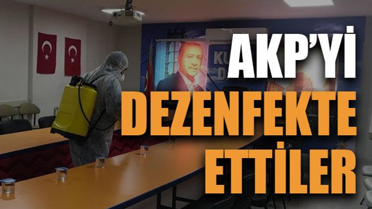 AKP’yi dezenfekte ettiler