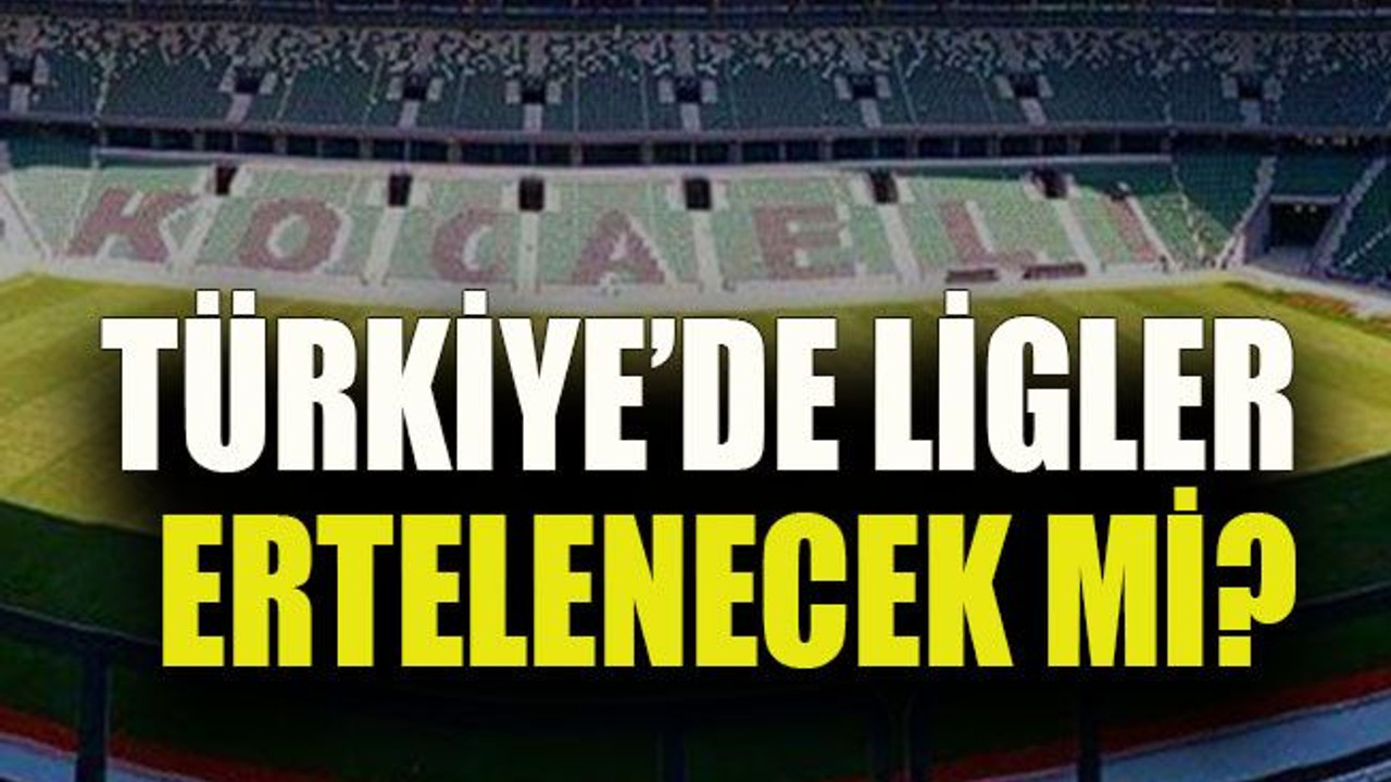 Ligler ertelenecek mi?