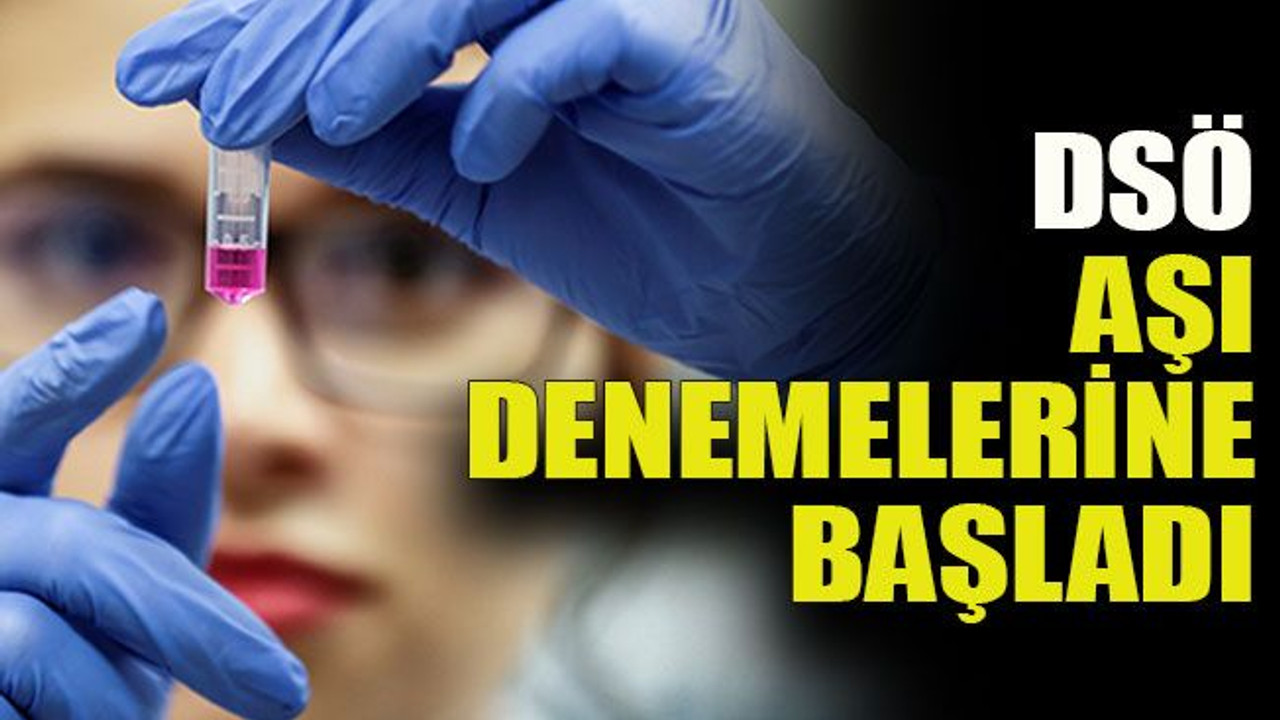 Dünya Sağlık Örgütü aşı denemelerine başladı