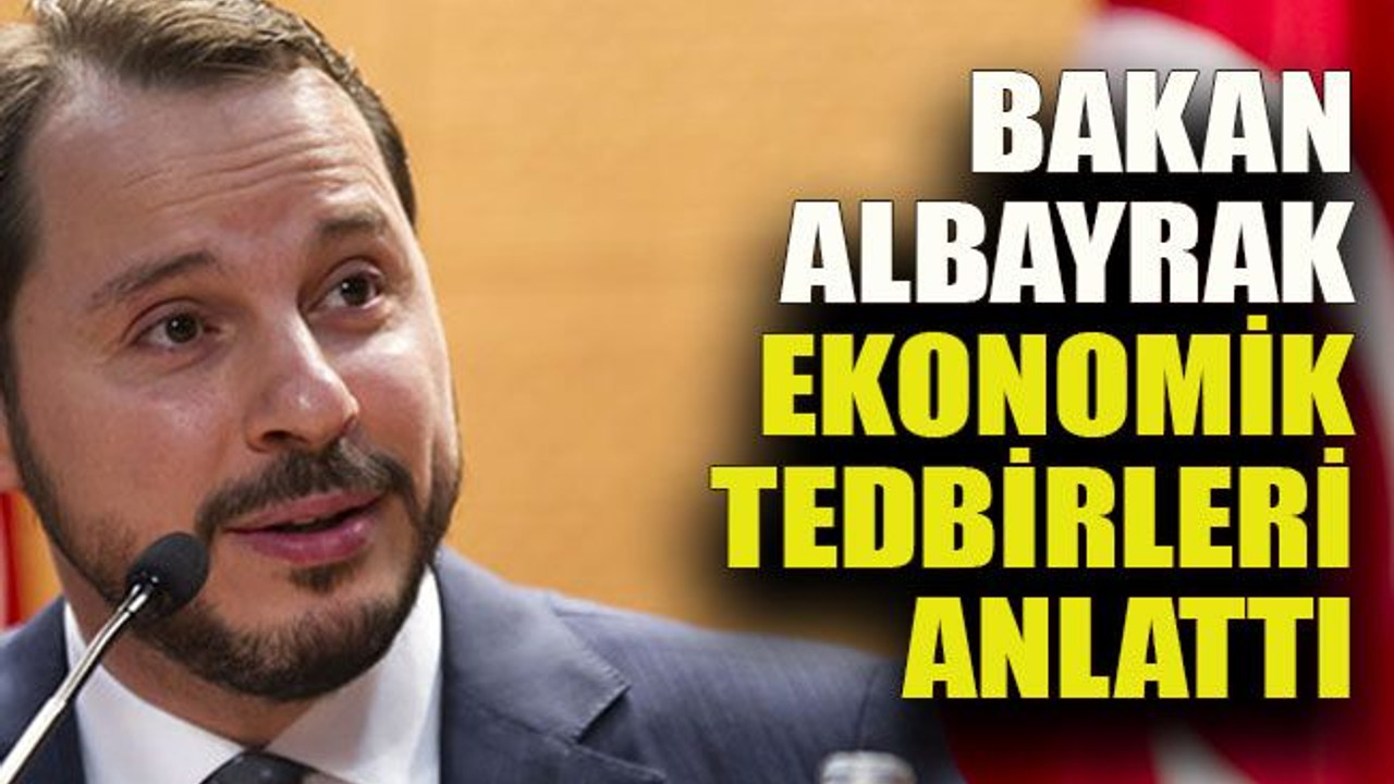 Bakan Albayrak ekonomik tedbirleri anlattı