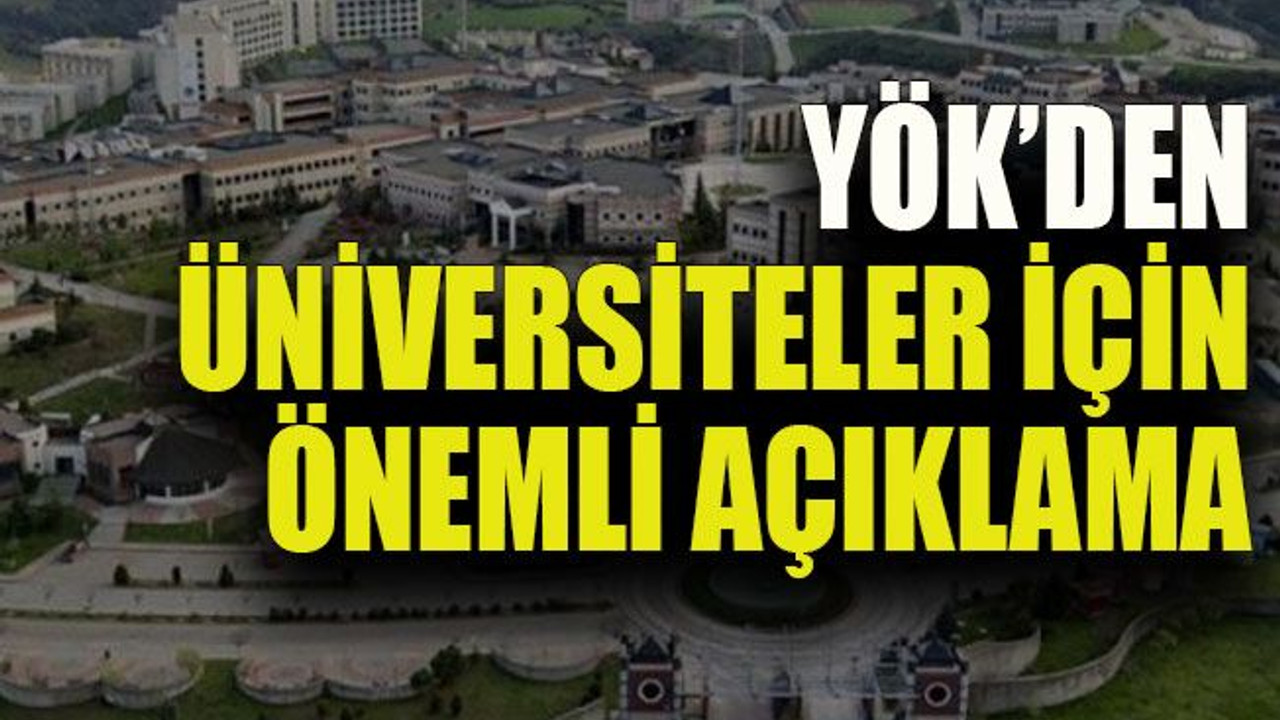 YÖK’den üniversiteler için önemli açıklama
