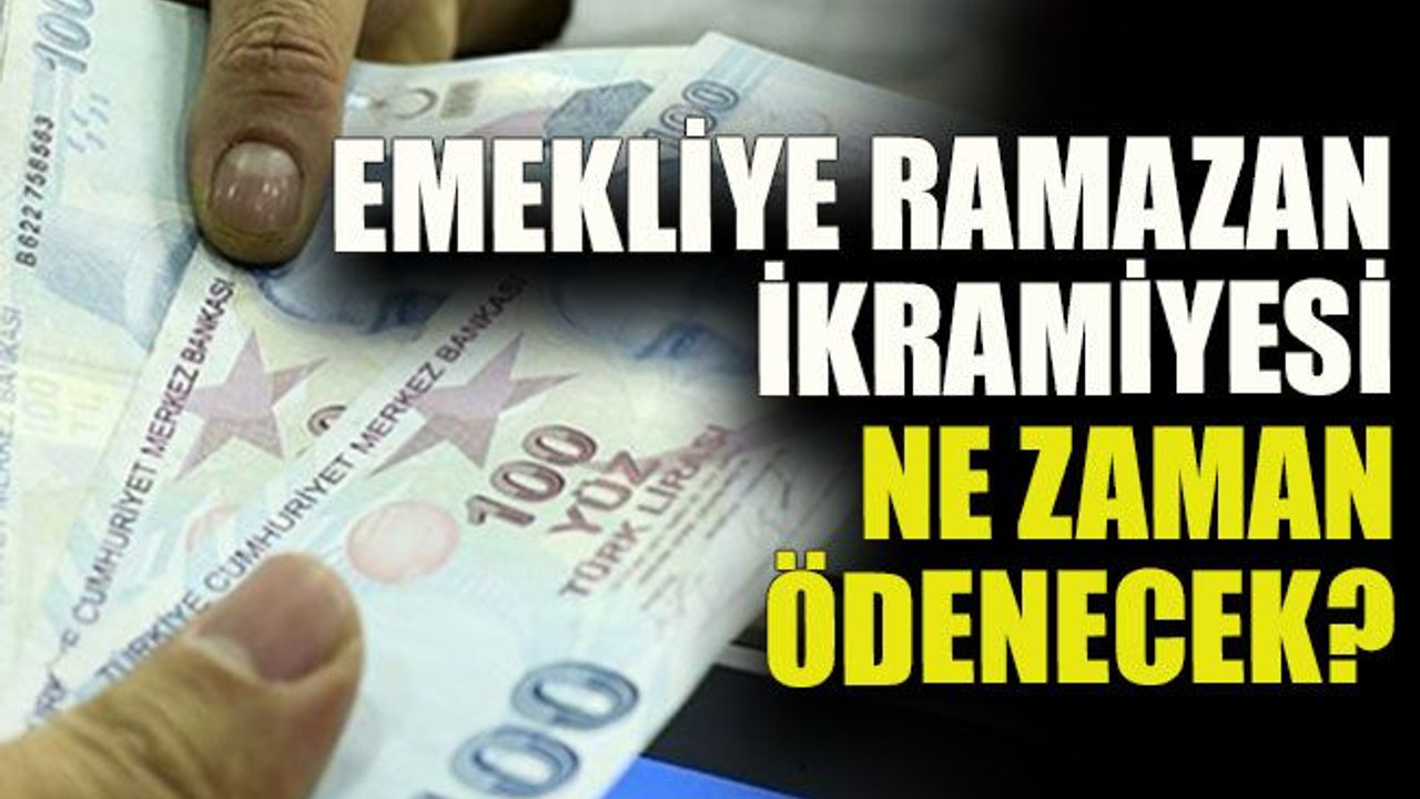 Emekliye Ramazan ikramiyesi ne zaman ödenecek?