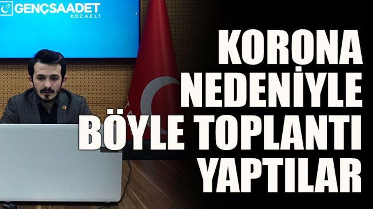 Korona nedeniyle böyle toplantı yaptılar