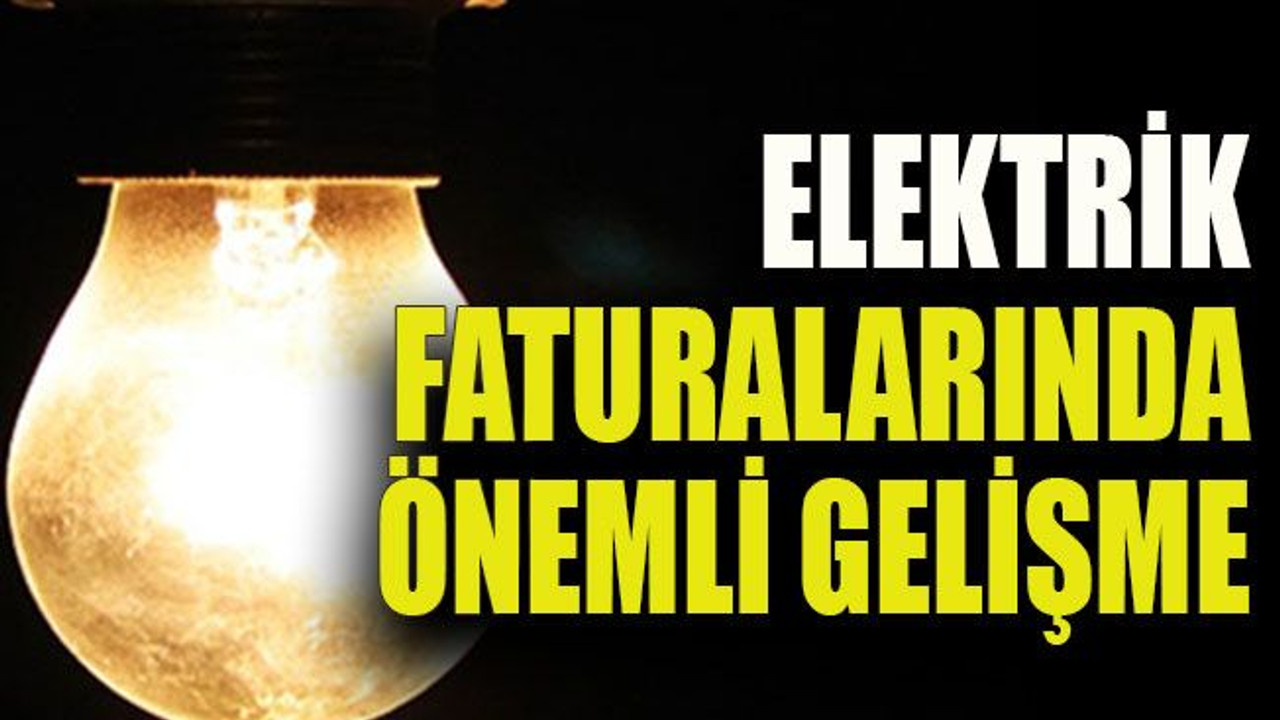 Elektrik faturalarında önemli gelişme