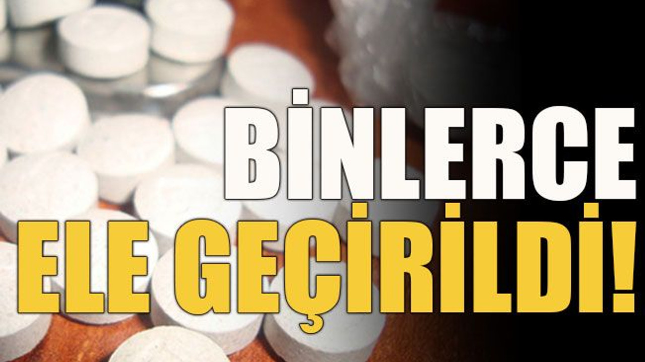 Binlerce ele geçirildi!