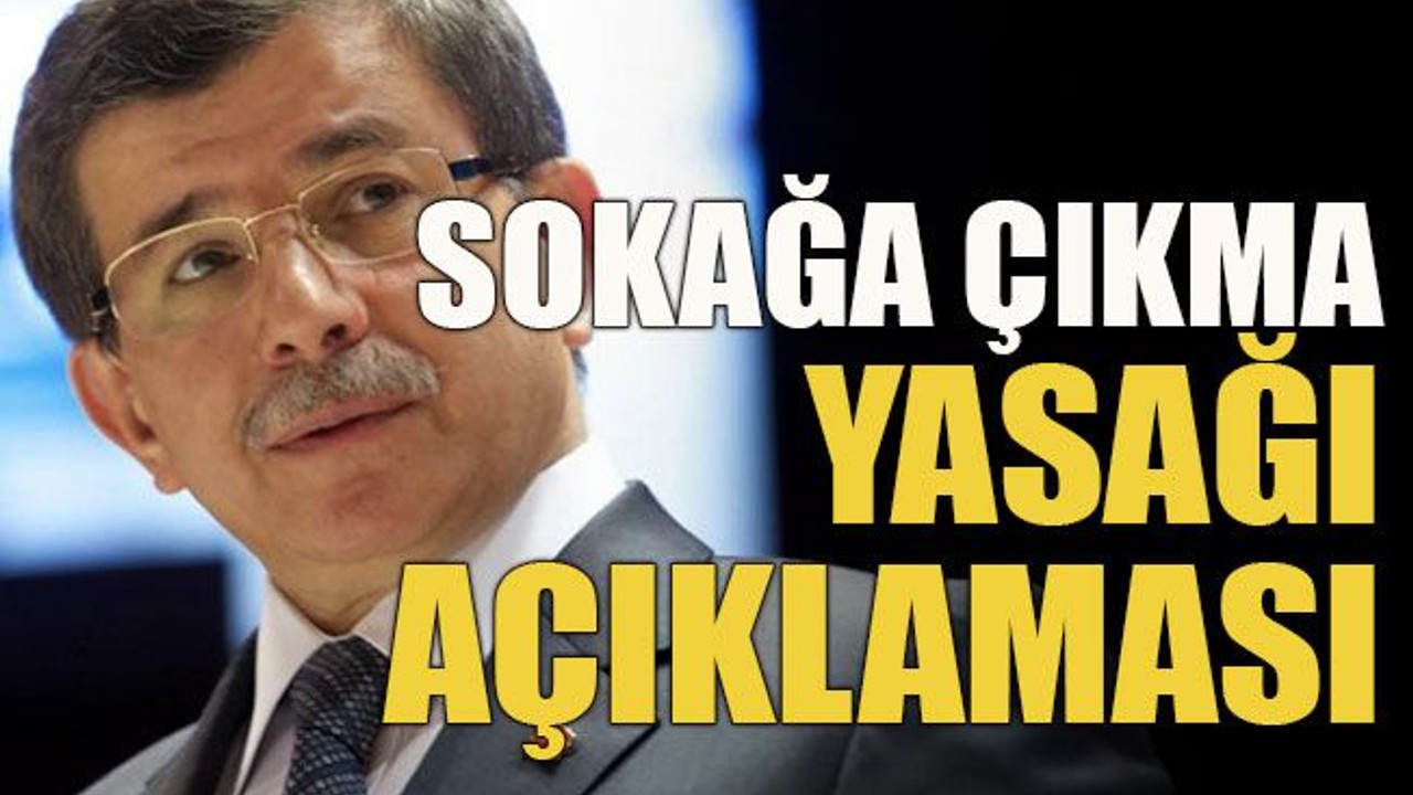 Sokağa çıkma yasağı açıklaması