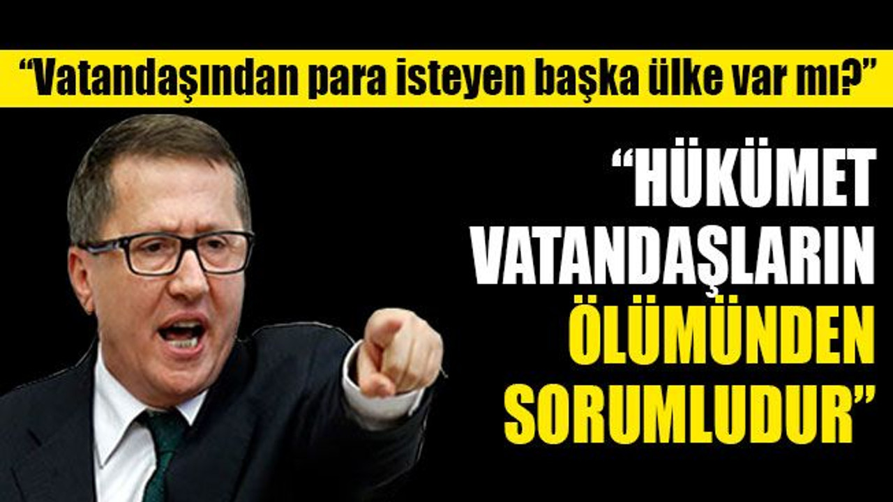 Türkkan: Hükümet vatandaşların ölümünden sorumludur