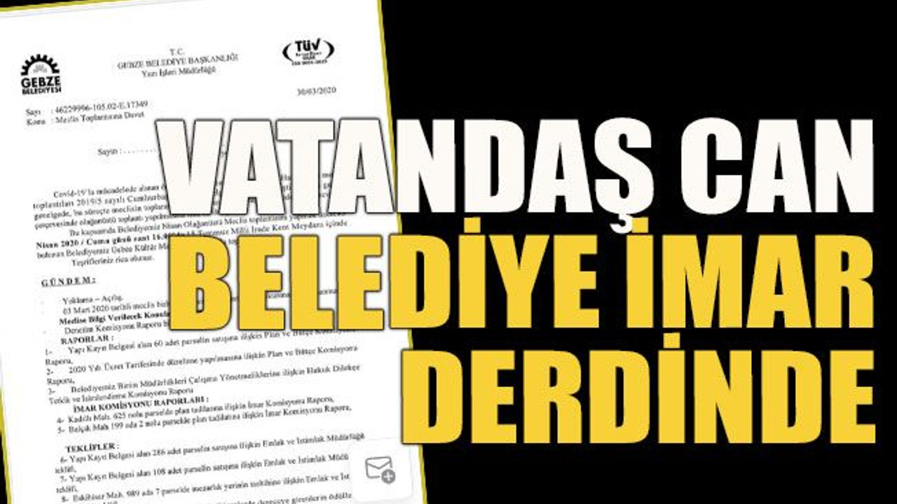Vatandaş can, belediye imar derdinde