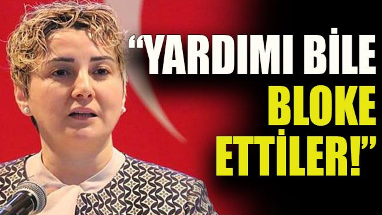 İYİ Parti: “Yardımı bile bloke ettiler!”