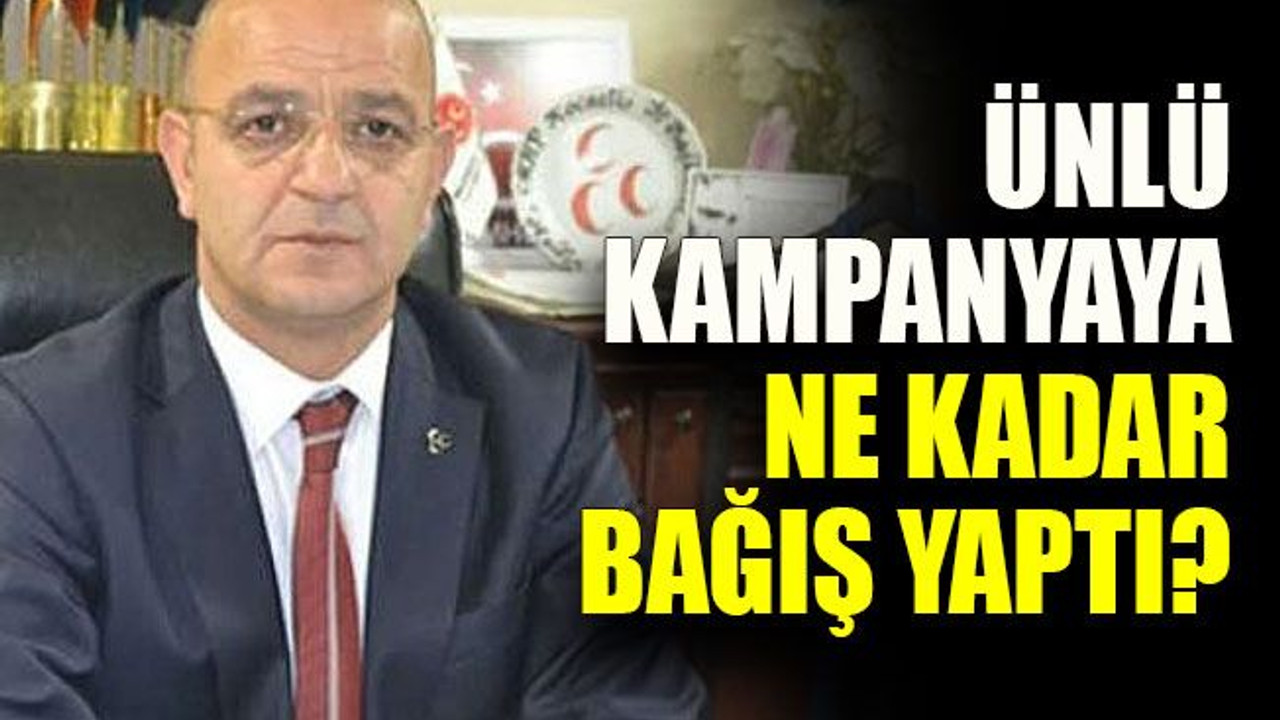 Ünlü kampanyaya ne kadar bağış yaptı?
