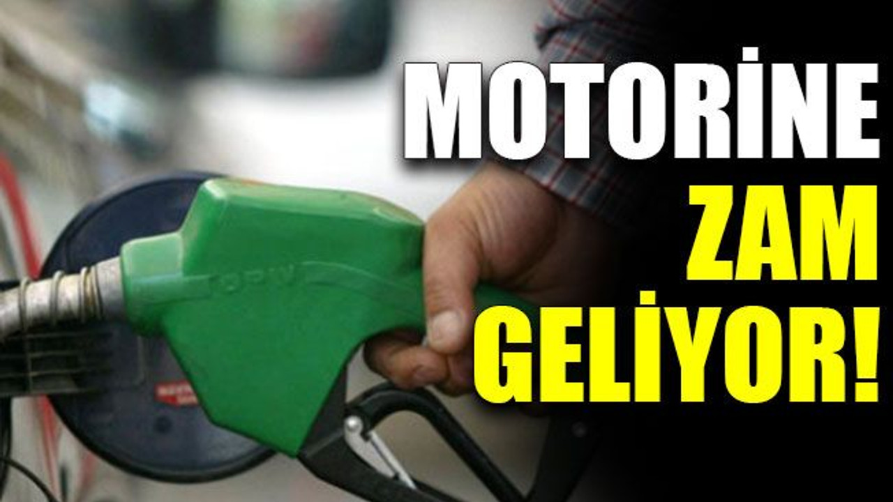 Motorine zam geliyor!